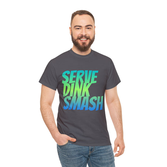 Serve Dink and Smash Pickleball shirt