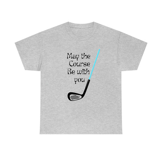 May the Course be with you shirt